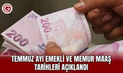 Temmuz Ayı Emekli ve Memur Maaş Tarihleri Açıklandı