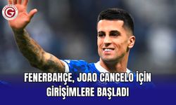 Fenerbahçe, Joao Cancelo için girişimlere başladı