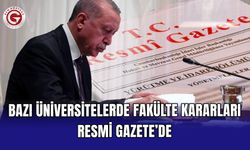 Bazı üniversitelerde fakülte kararları Resmi Gazete’de