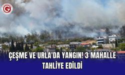 Çeşme ve Urla'da yangın! 3 mahalle tahliye edildi