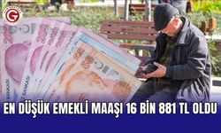 En düşük emekli maaşı 16 bin 881 TL oldu