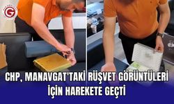CHP, Manavgat'taki rüşvet görüntüleri için harekete geçti