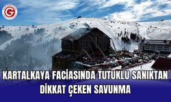 Kartalkaya faciasında tutuklu sanıktan dikkat çeken savunma