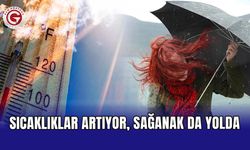Sıcaklıklar artıyor, sağanak da yolda