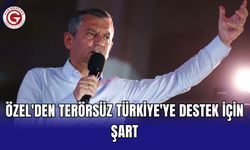 Özel'den Terörsüz Türkiye'ye destek için şart