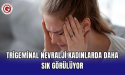Trigeminal nevralji kadınlarda daha sık görülüyor