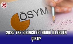 2025 YKS birincileri hangi illerden çıktı?
