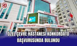 Özel Çevre Hastanesi konkordato başvurusunda bulundu