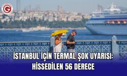 İstanbul için termal şok uyarısı: Hissedilen 56 derece