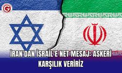İran'dan İsrail'e net mesaj: Askeri karşılık veririz
