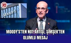 Moody's'ten not artışı, Şimşek'ten olumlu mesaj