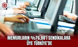 Memurların %76,88’i Sendikalara Üye Türkiye’de