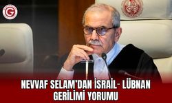 Nevvaf Selam’dan İsrail-Lübnan Gerilimi Yorumu