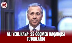Ali Yerlikaya: 22 Göçmen Kaçakçısı Tutuklandı