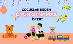 Çocuklar Neden Oyun Sever?