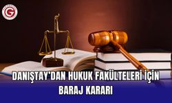 Danıştay’dan hukuk fakülteleri için baraj kararı