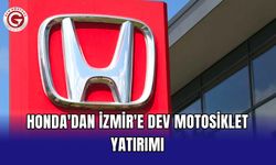 Honda'dan İzmir'e dev motosiklet yatırımı
