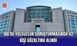 İBB’de yolsuzluk soruşturmasında 42 kişi gözaltına alındı