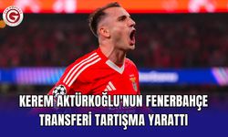 Kerem Aktürkoğlu'nun Fenerbahçe transferi tartışma yarattı