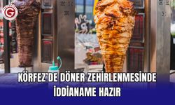 Körfez’de döner zehirlenmesinde iddianame hazır