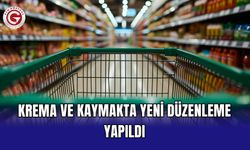 Krema ve kaymakta yeni düzenleme yapıldı