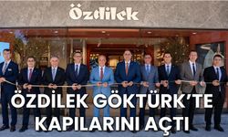 Özdilek Göktürk’te Kapılarını Açtı