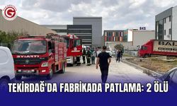Tekirdağ'da fabrikada patlama: 2 ölü