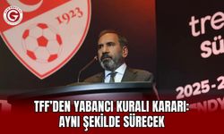 TFF’den yabancı kuralı kararı: Aynı şekilde sürecek