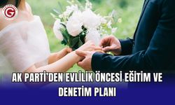 AK Parti’den evlilik öncesi eğitim ve denetim planı