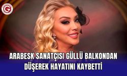 Arabesk sanatçısı Güllü balkondan düşerek hayatını kaybetti