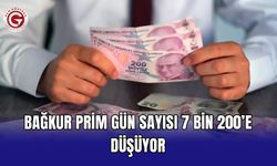 Bağkur prim gün sayısı 7 bin 200’e düşüyor