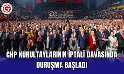 CHP kurultaylarının iptali davasında duruşma başladı