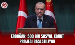 Erdoğan: 500 Bin Sosyal Konut Projesi Başlatılıyor