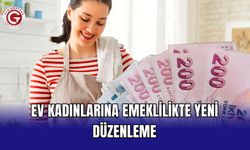 Ev kadınlarına emeklilikte yeni düzenleme