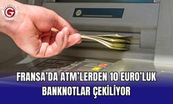 Fransa’da ATM’lerden 10 Euro’luk banknotlar çekiliyor