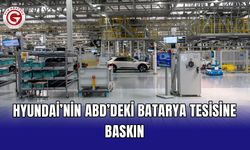 Hyundai’nin ABD’deki batarya tesisine baskın