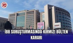 İBB soruşturmasında kırmızı bülten kararı