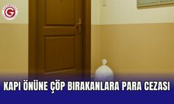Kapı önüne çöp bırakanlara ağır para cezası