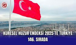 Küresel Huzur Endeksi 2025’te Türkiye 146. Sırada