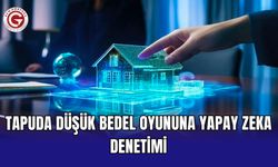 Tapuda düşük bedel oyununa yapay zeka denetimi