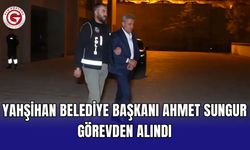 Yahşihan Belediye Başkanı Ahmet Sungur görevden alındı