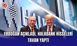 Erdoğan açıkladı, Halkbank hisseleri tavan yaptı