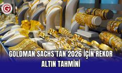 Goldman Sachs’tan 2026 İçin Rekor Altın Tahmini
