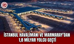 İstanbul Havalimanı ve Marmaray’dan 1,8 milyar yolcu geçti