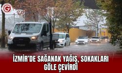 İzmir’de sağanak yağış, sokakları göle çevirdi