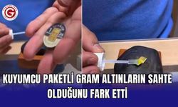 Kuyumcu paketli gram altınların sahte olduğunu fark etti