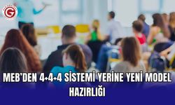 MEB’den 4+4+4 sistemi yerine yeni model hazırlığı