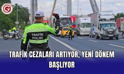 Trafik Cezaları Artıyor, Yeni Dönem Başlıyor