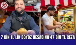 7 bin TL’lik boyoz hesabına 47 bin TL ceza