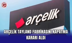 Arçelik Tayland fabrikasını kapatma kararı aldı